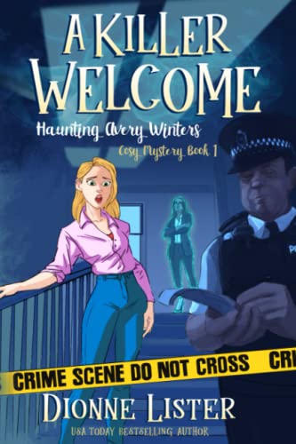 A Killer Welcome (Haunting Avery Winters Paranormal Cosy Mystery Series, Band 1) von Dionne Lister